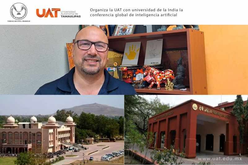 Organiza la UAT con universidad de la India la conferencia global de inteligencia artificial. 1 Organiza la UAT con universidad de la
